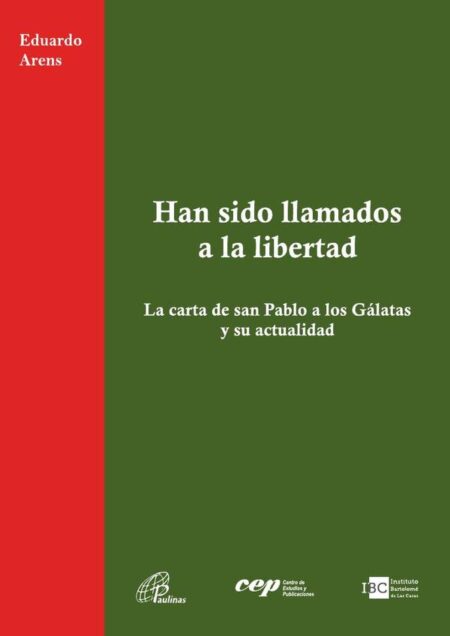 Han sido llamados a la libertad:La carta de San Pablo a los Gálatas y su actualidad