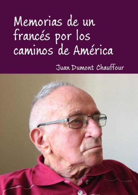 Memorias de un francés por los caminos de América