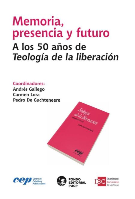 Memoria, presencia y futuro:A los 50 años de Teología de la liberación