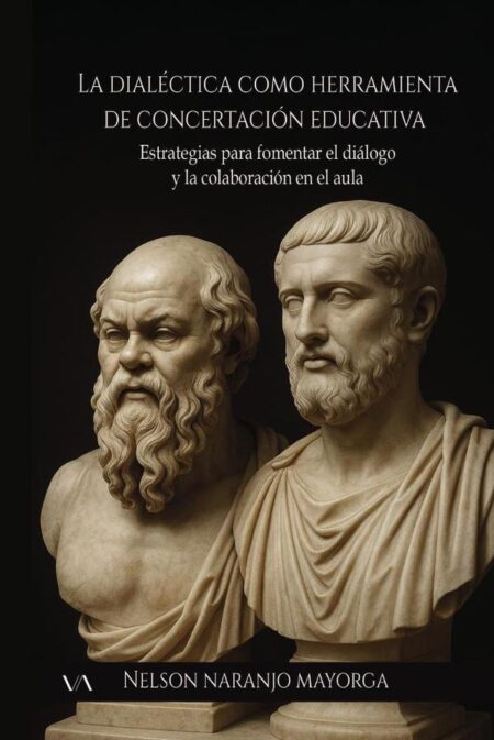 La dialéctica como herramienta de concertación educativa:Estrategias para fomentar el diálogo y la colaboración en el aula