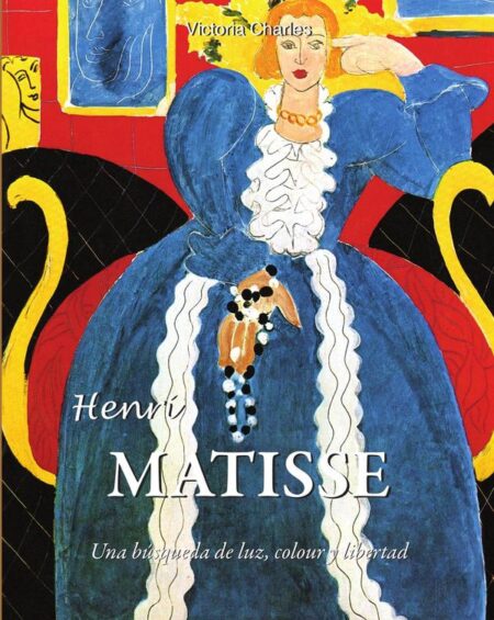Henri Matisse:Una búsqueda de la luz, el color y la libertad