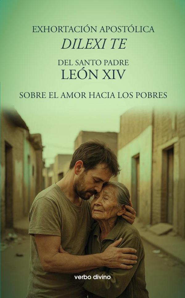 Exhortación Apostólica "Dilexi te":Sobre el amor a los pobres