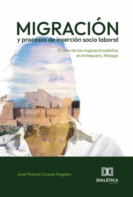 Migración y procesos de inserción socio laboral:El caso de las mujeres brasileñas en Antequera, Málaga