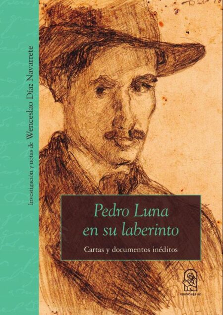 Pedro Luna en su laberinto:Cartas y documentos inéditos