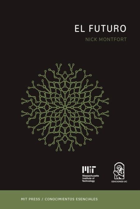 El futuro:La serie de conocimientos esenciales de MIT Press