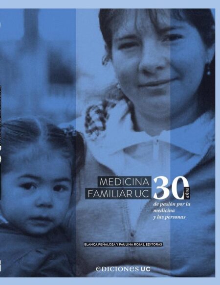 Medicina familiar UC:30 años de pasión por la medicina y las personas