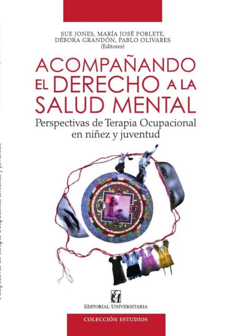 Acompañando el derecho a la salud mental:Perspectivas de terapia ocupacional en niñez y juventud