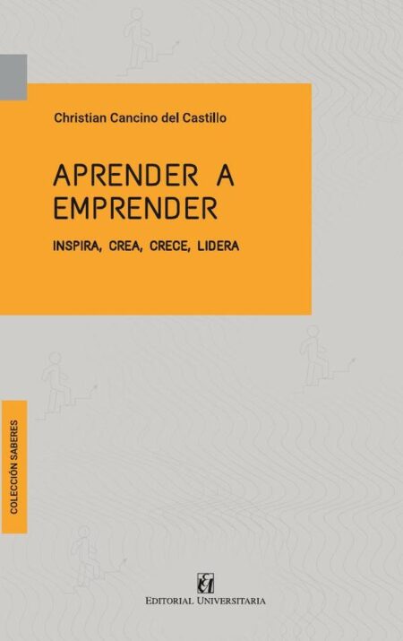Aprender a emprender:Inspira, crea, crece, lidera