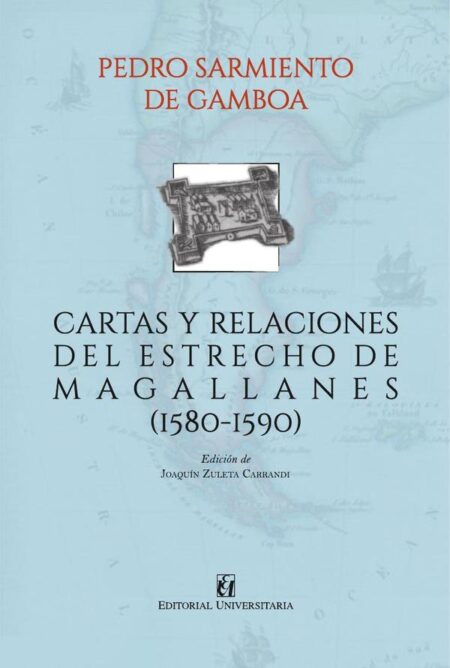 Cartas y relaciones del Estrecho de Magallanes (1580-1590)
