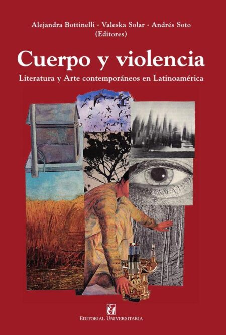 Cuerpo y violencia:Literatura y Arte contemporáneos en Latinoamérica