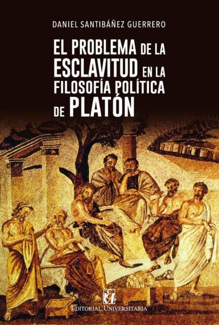 El problema de la esclavitud en la filosofía política de Platón