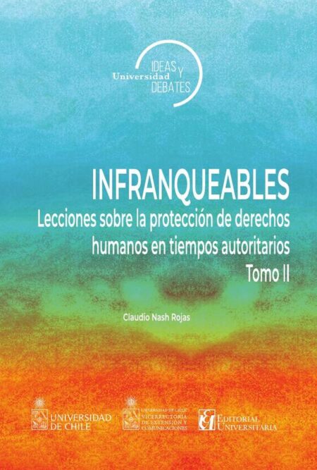 Infranqueables II:Lecciones sobre la protección de derechos humanos en tiempos autoritarios