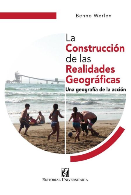 La construcción de las realidades geográficas: una geografía de la acción