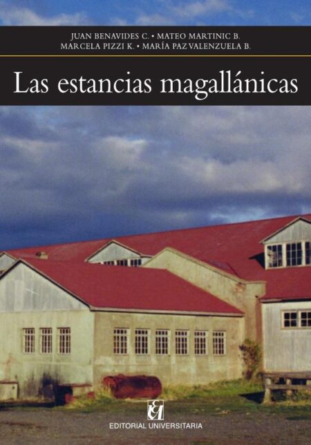 Las estancias magallanicas:Un modelo de arquitectura industrial y ocupación territorial en la zona austral