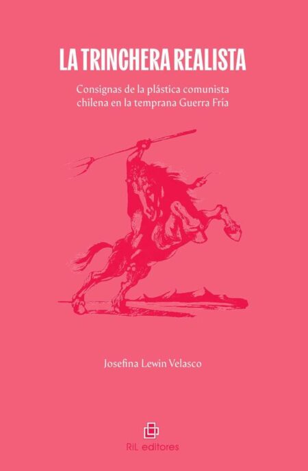 La trinchera realista:Consignas de la plástica comunista chilena en la temprana Guerra Fría