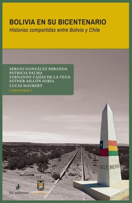 Bolivia en su bicentenario:Historias compartidas entre Bolivia y Chile