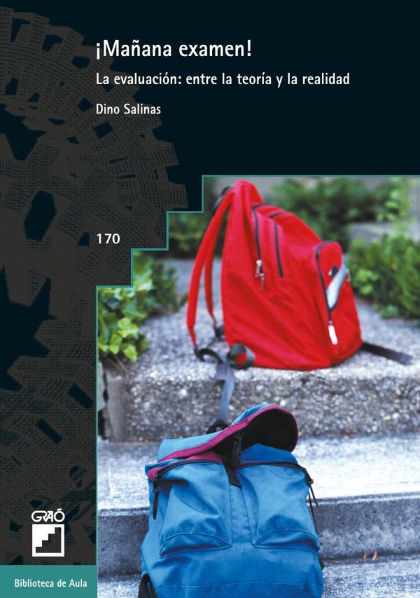 ¡Mañana examen!:La evaluación: entre la teoría y la realidad