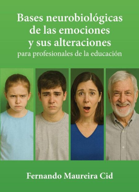 Bases neurobiológicas de las emociones y sus alteraciones:Para profesionales de la educación