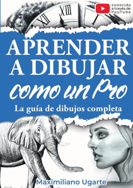 Aprender a dibujar como un Pro:La guía de dibujos completa - Materiales, técnicas y métodos, luces y sombras, perspectivas, texturas y detalles - Todo paso a paso con videos instructivos incluidos