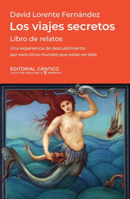 Los viajes secretos:Una experiencia de descubrimiento por esos otros mundos que están en este