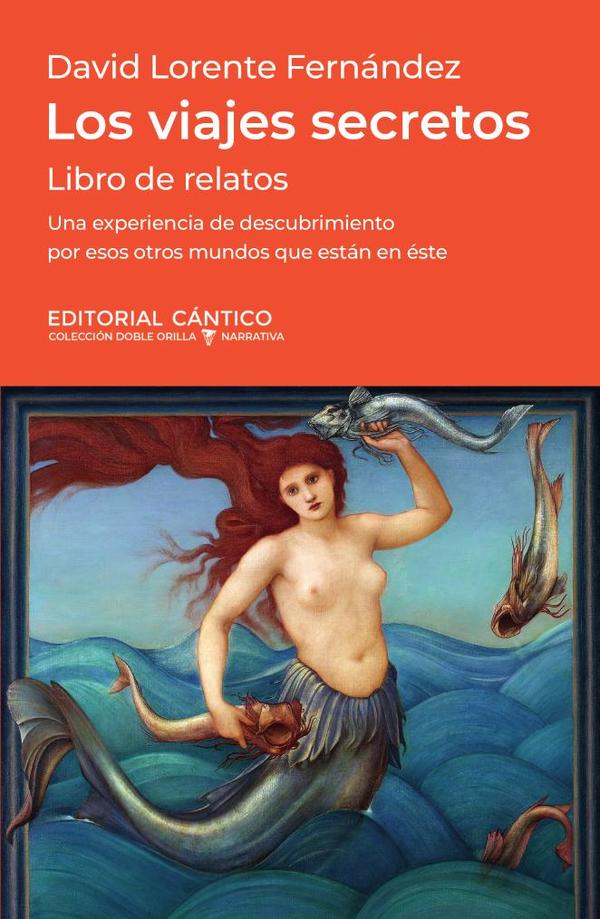 Los viajes secretos:Una experiencia de descubrimiento por esos otros mundos que están en este