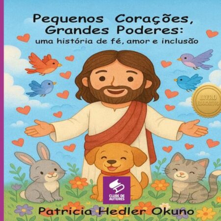 Pequenos Corações, Grandes Poderes:Uma História de Fé, Amor e Inclusão