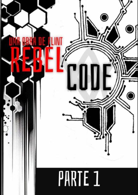 Rebel Code: Parte 1:Exclusivamente Impresso