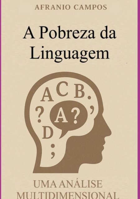 A Pobreza Da Linguagem:Limite do Pensamento e da Percepção do Mundo