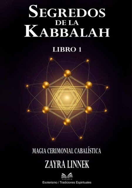 Secretos De La Kabbalah – Libro 1:Magia Cabalística Ceremonial