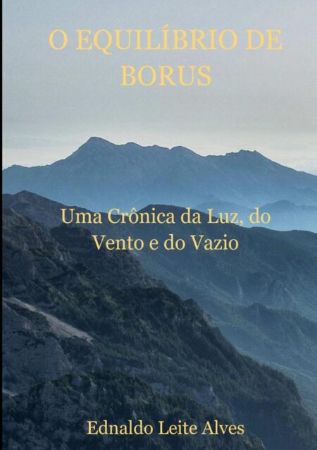O Equilíbrio De Borus:Uma Crônica da Luz, do Vento e do Vazio