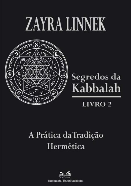 Segredos Da Kabbalah Livro 2:A Prática da Tradição Hermética
