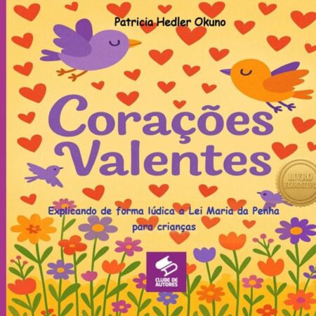 Corações Valentes:Explicando de forma lúdica a Lei Maria da Penha para crianças