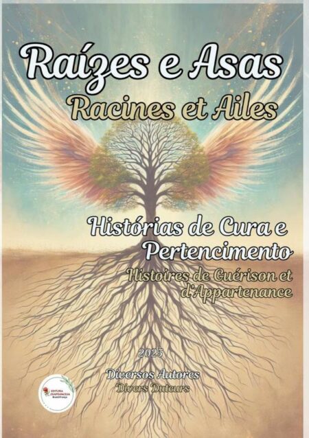 Raizes E Asas:Racines et Ailes