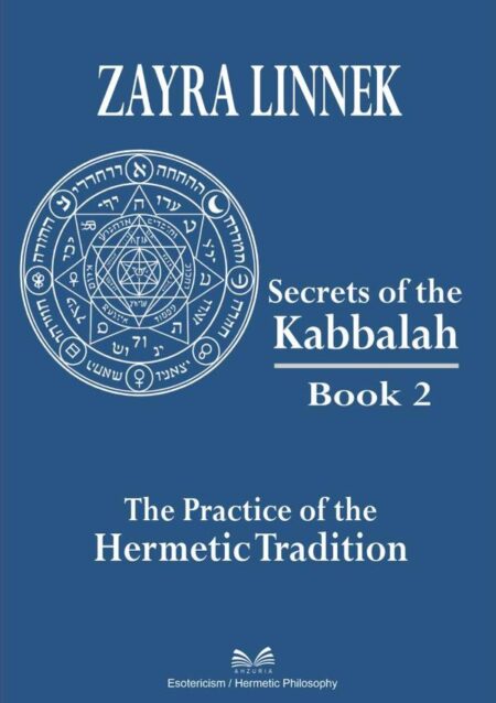 Secrets Of The Kabbalah - Book 2:The Practice of the Hermetic Tradition