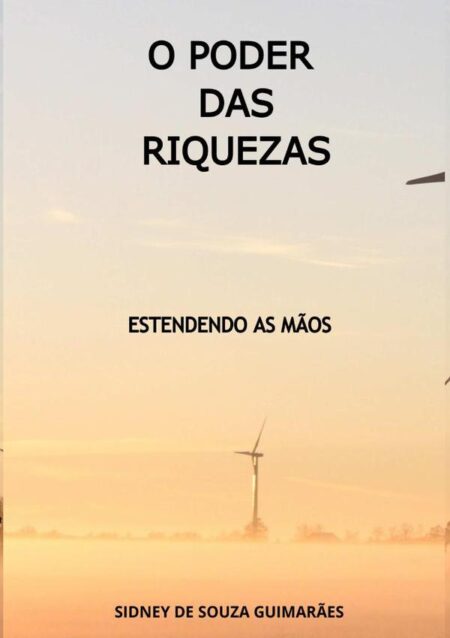 O Poder Das Riquezas:ESTENDENDO AS MÃOS