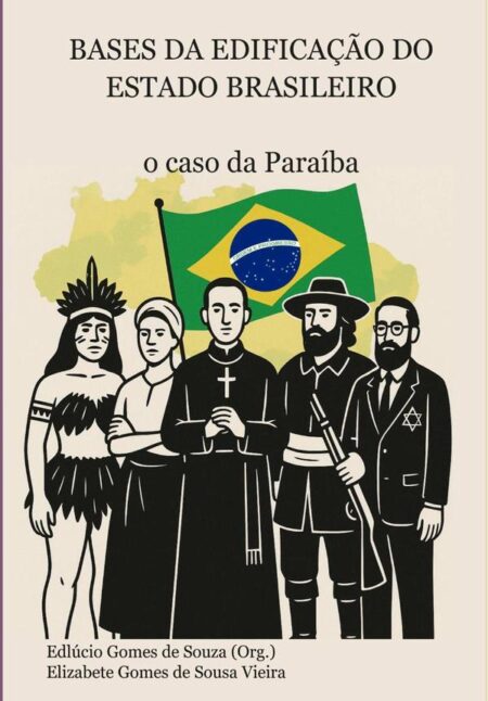 Bases Da Edificação Do Estado Brasileiro:o caso da Paraíba