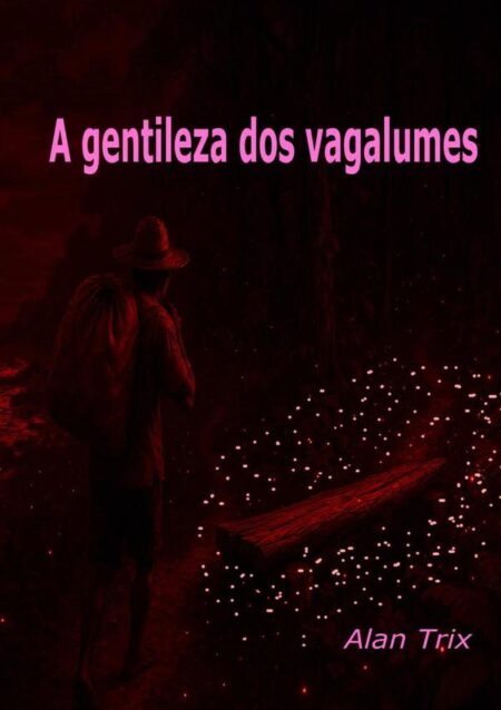 A Gentileza Dos Vagalumes