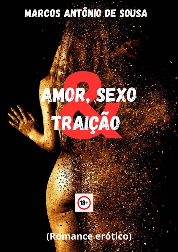 Amor, Sexo & Traição