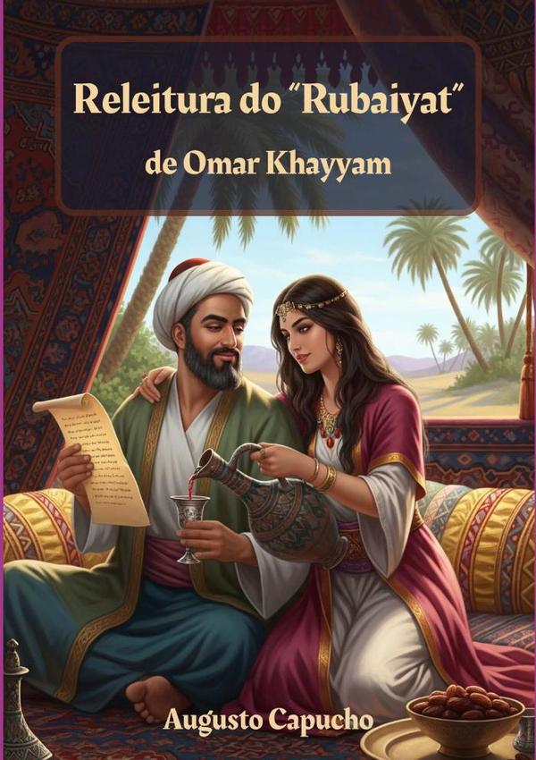 Releitura Do "rubaiyat" De Omar Khayyan