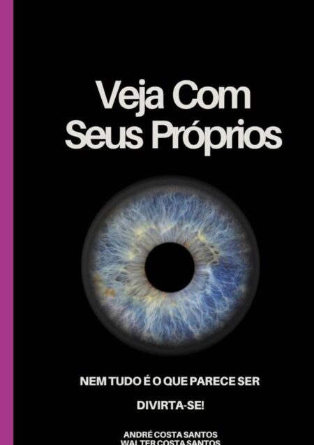 Veja Com Seus Próprios Olhos: Nem Tudo É O Que Parece Ser, Divirta-se