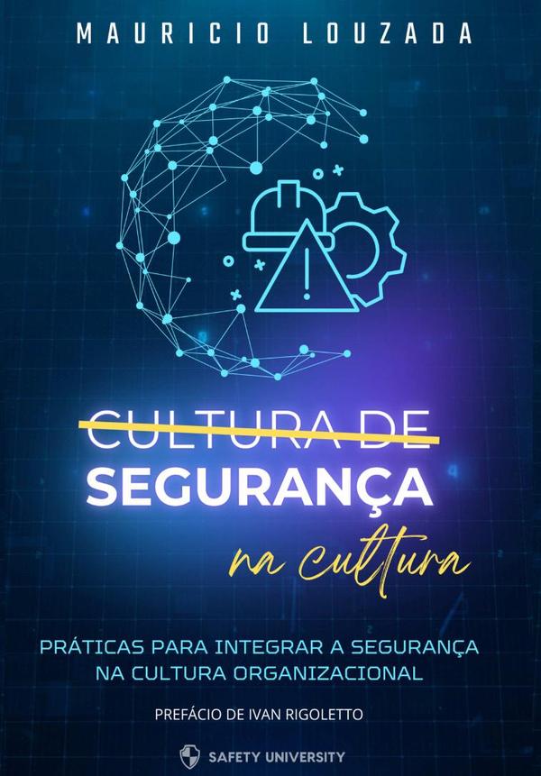 Segurança Na Cultura:Práticas para integrar a segurança na cultura empresarial