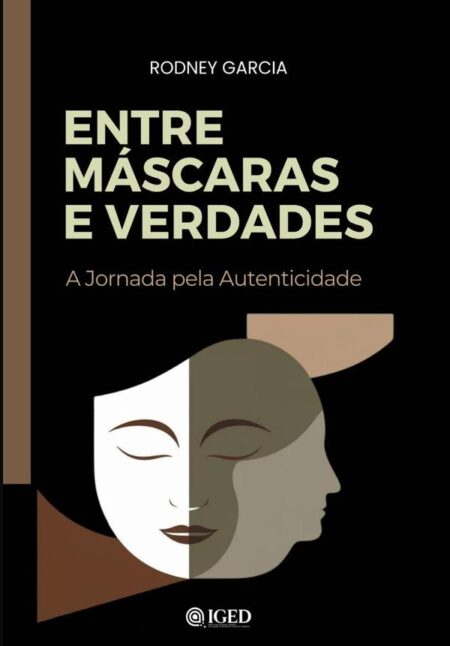 Entre Máscaras E Verdades:A Jornada pela Autenticidade