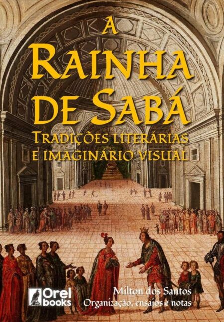 A Rainha De Sabá:Tradições literárias e imaginário visual