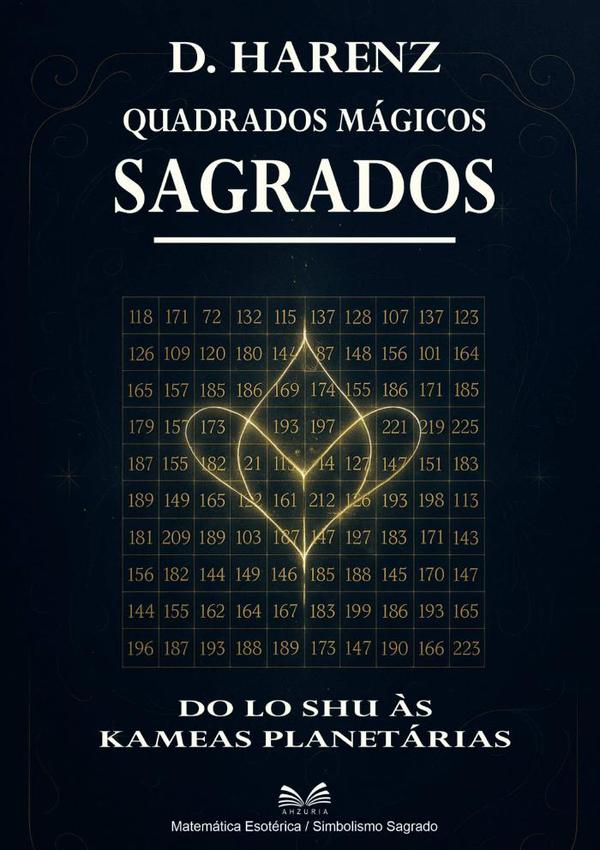 Quadrados Mágicos Sagrados:Do Lo Shu às Kameas Planetárias