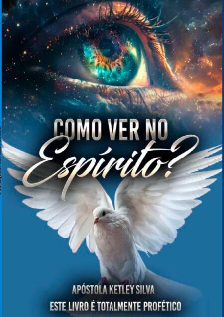 Como Ver No Espírito?:Este livro é totalmente profético!