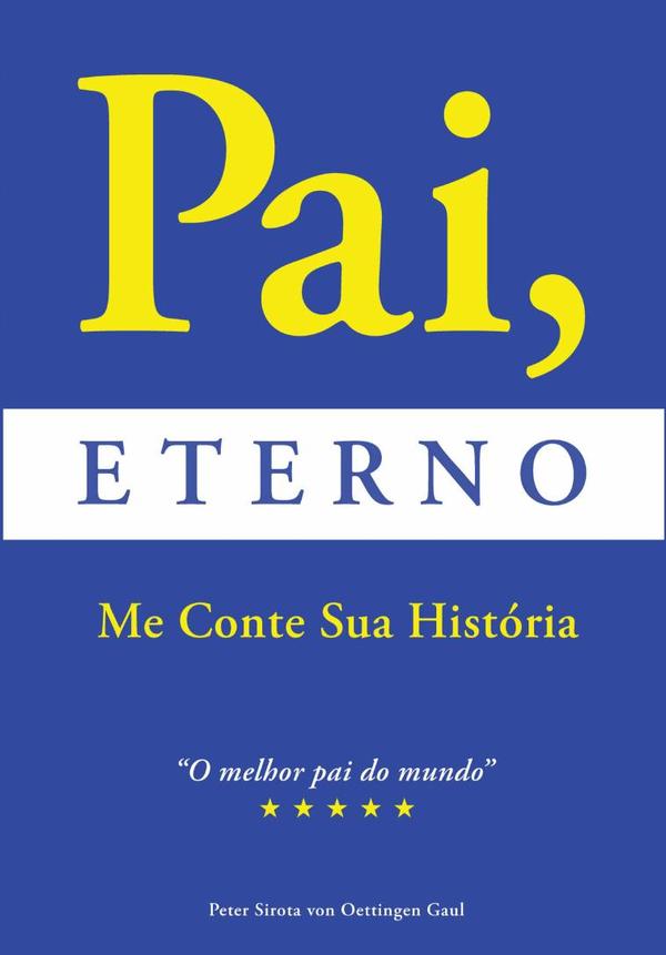 Pai Eterno Me Conte Sua História:Toda história de vida merece ser contada.