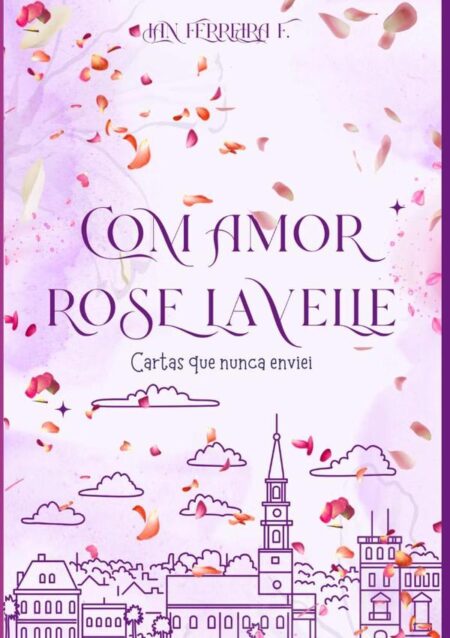 Com Amor Rose Lavelle:Cartas que nunca enviei.