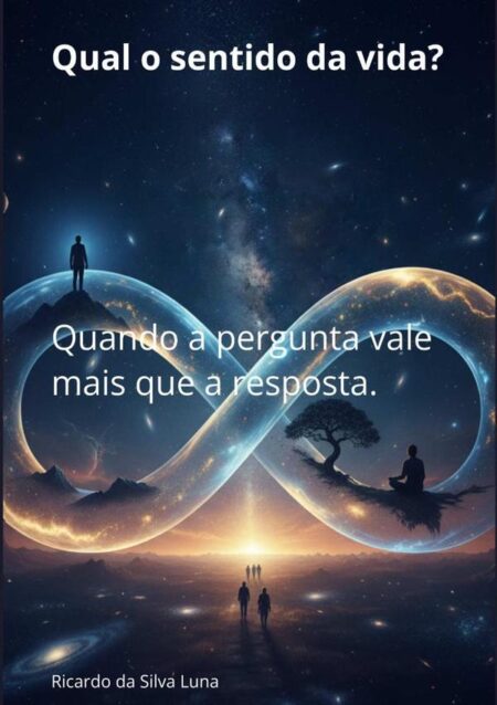 Qual O Sentido Da Vida?:Quando a pergunta vale mais que a resposta.