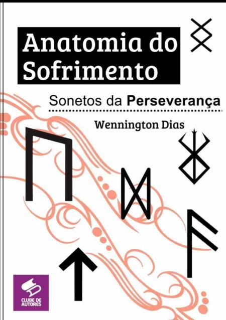 Anatomia Do Sofrimento:Sonetos da Perseverança