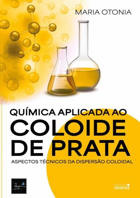 Química Aplicada Ao Coloide De Prata:Aspectos Técnicos da Dispersão Coloidal